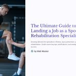 1 The Ultimate Guide to Landing a Job as a Sports Rehabilitation Specialist